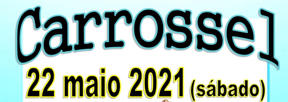 Carrossel Vila Viçosa – 22/05/2021
