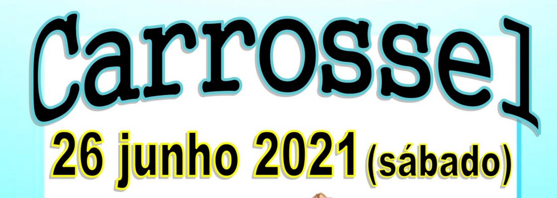 Carrossel Vila Viçosa- 26/06/2021