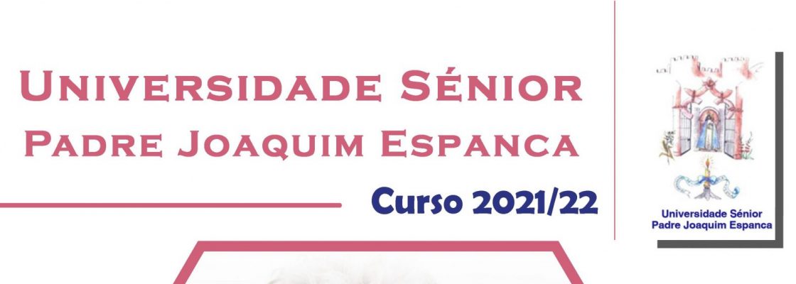 Reabertura da “Universidade” Sénior Padre Joaquim Espanca de Vila Viçosa (Curso 2021/2022)