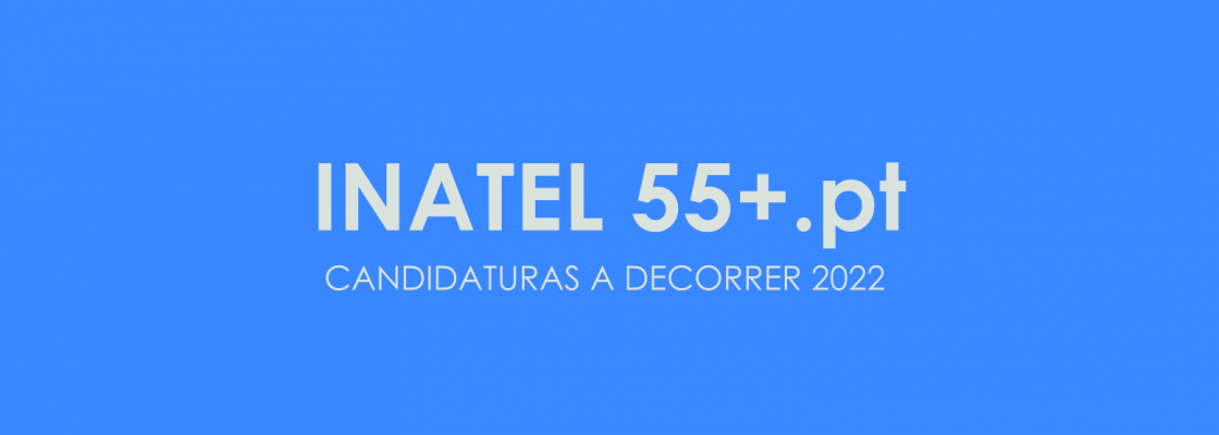 INATEL 55+.pt 2022 – Candidaturas a Decorrer