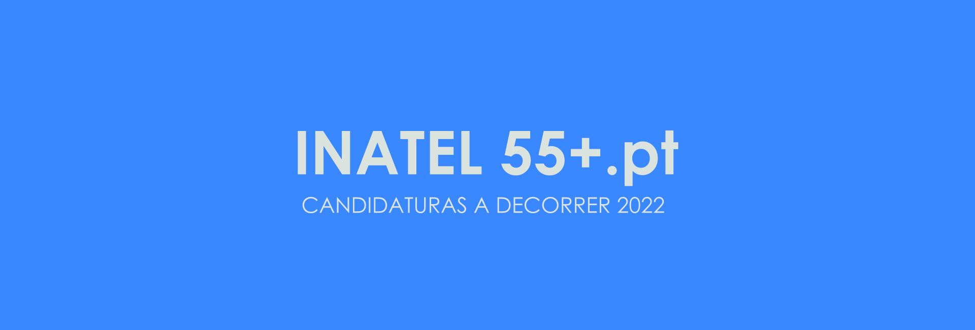 (Português) INATEL 55+.pt 2022 – Candidaturas a Decorrer