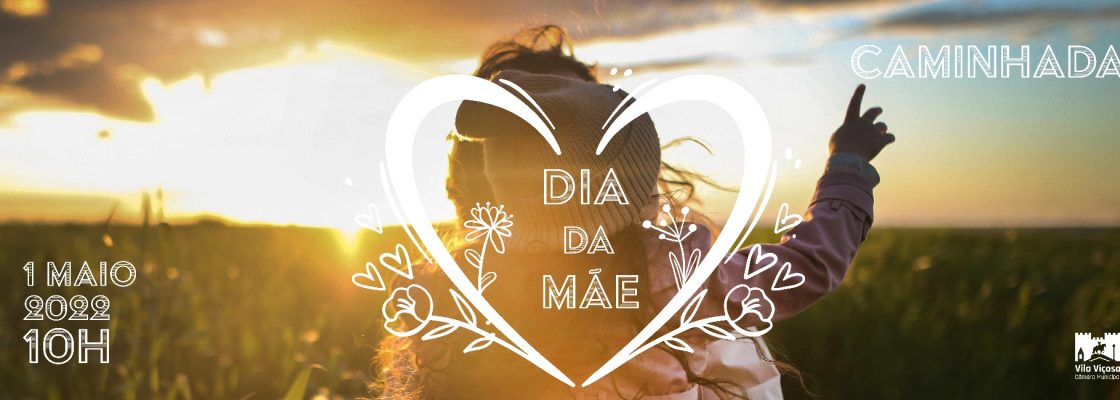 Caminhada do Dia da Mãe – 1 Maio 2022