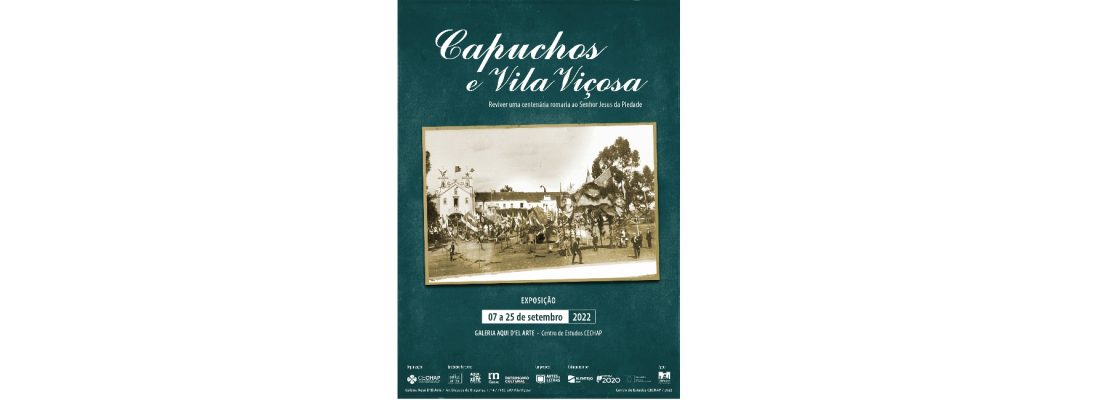 CECHAP ǀ EXPOSIÇÃO “Capuchos e Vila Viçosa. Reviver uma centenária romaria ao Senhor J...