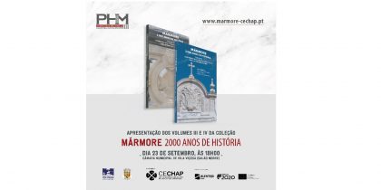(Português) CECHAP – Apresentação Volumes III e IV da Coleção “Mármore 2000 anos de História” – 23 Setembro 18h00