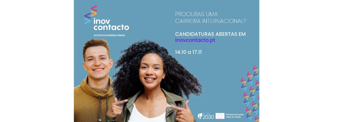 Abertura das Candidaturas ao Programa inov contacto – Estágios Internacionais – 26ª...