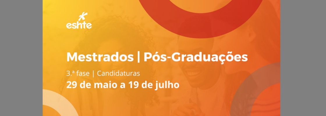 Candidaturas abertas – Mestrados e Pós-Graduações (29 de Maio a 19 de Julho)