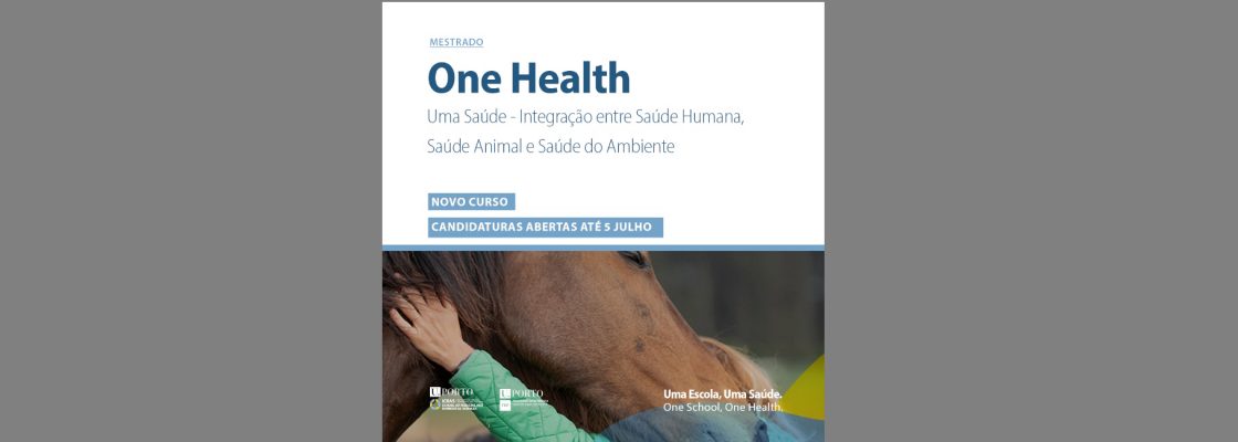 LAST CALL – 5 de julho (Candidaturas Abertas – One Health Master ICBAS/FEP)