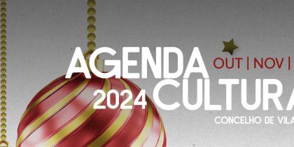Agenda Cultural 2024 – (Outubro, Novembro, Dezembro)