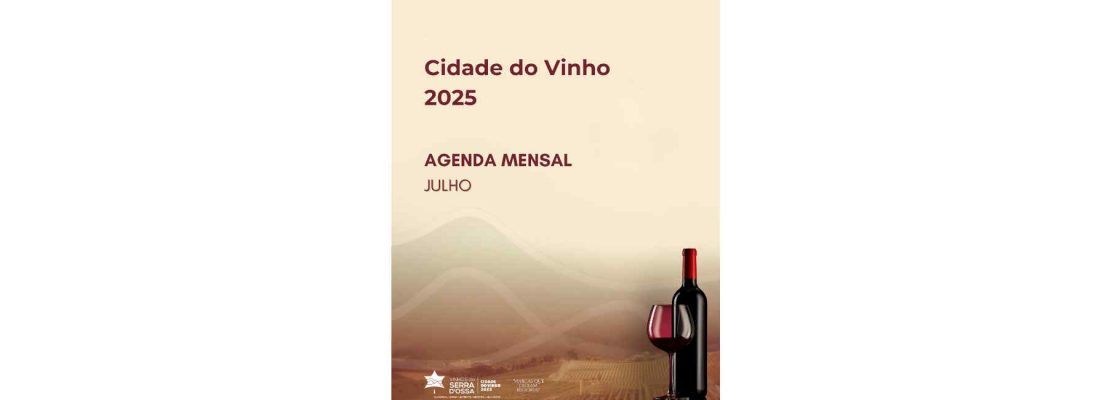 Cidade do Vinho 2025 – Agenda Mensal (Julho)