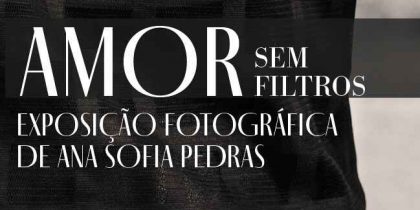 INAUGURAÇÃO DA EXPOSIÇÃO “AMOR SEM FILTROS”
