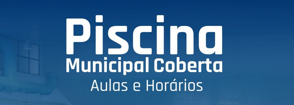 Piscina Municipal Coberta ǀ INSCRIÇÕES ABERTAS
