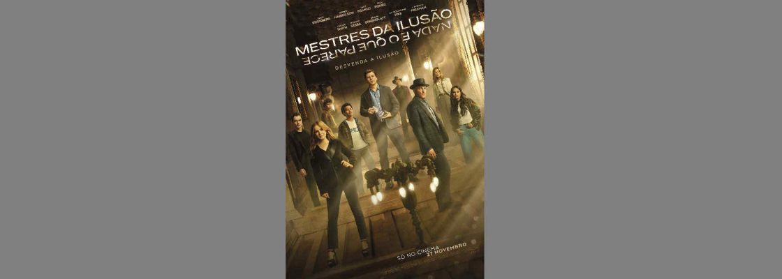 Sessão de Cinema – Mestres do Ilusão: Nada é o que Parece (Dezembro 2025)