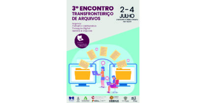 3º Encontro Transfronteiriço de Arquivos | 2 a 4 de julho